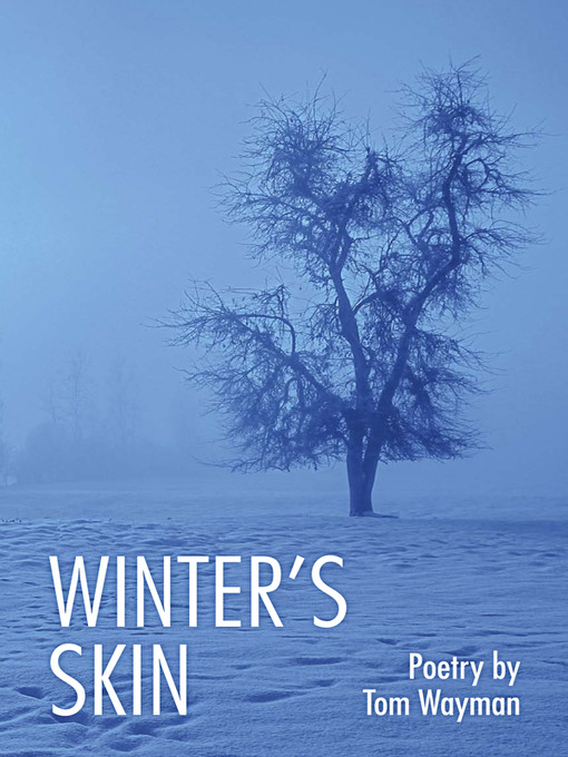 Title details for Winter's Skin by Tom Wayman - Available